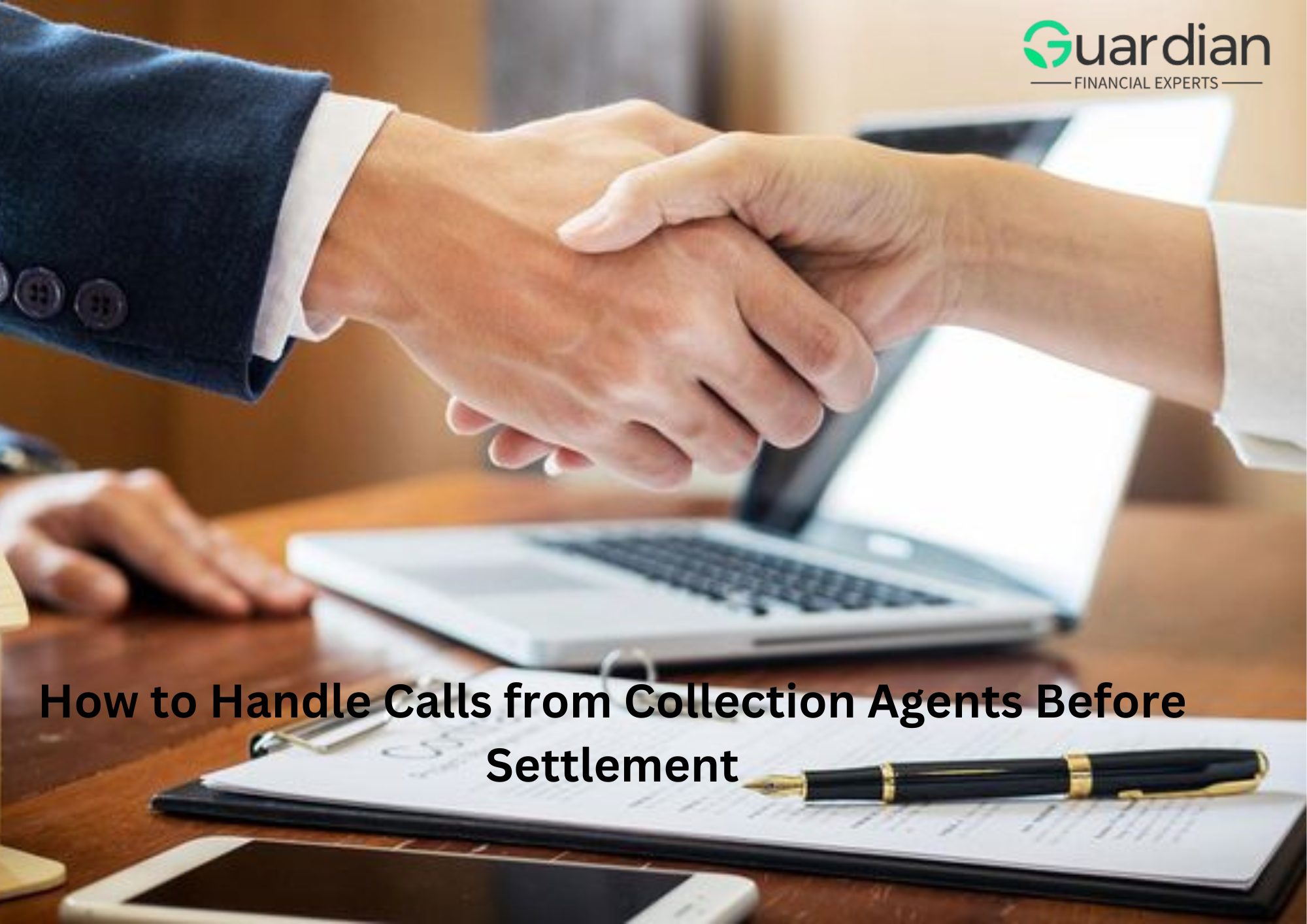 How to Handle Calls from Collection Agents Before Settlement