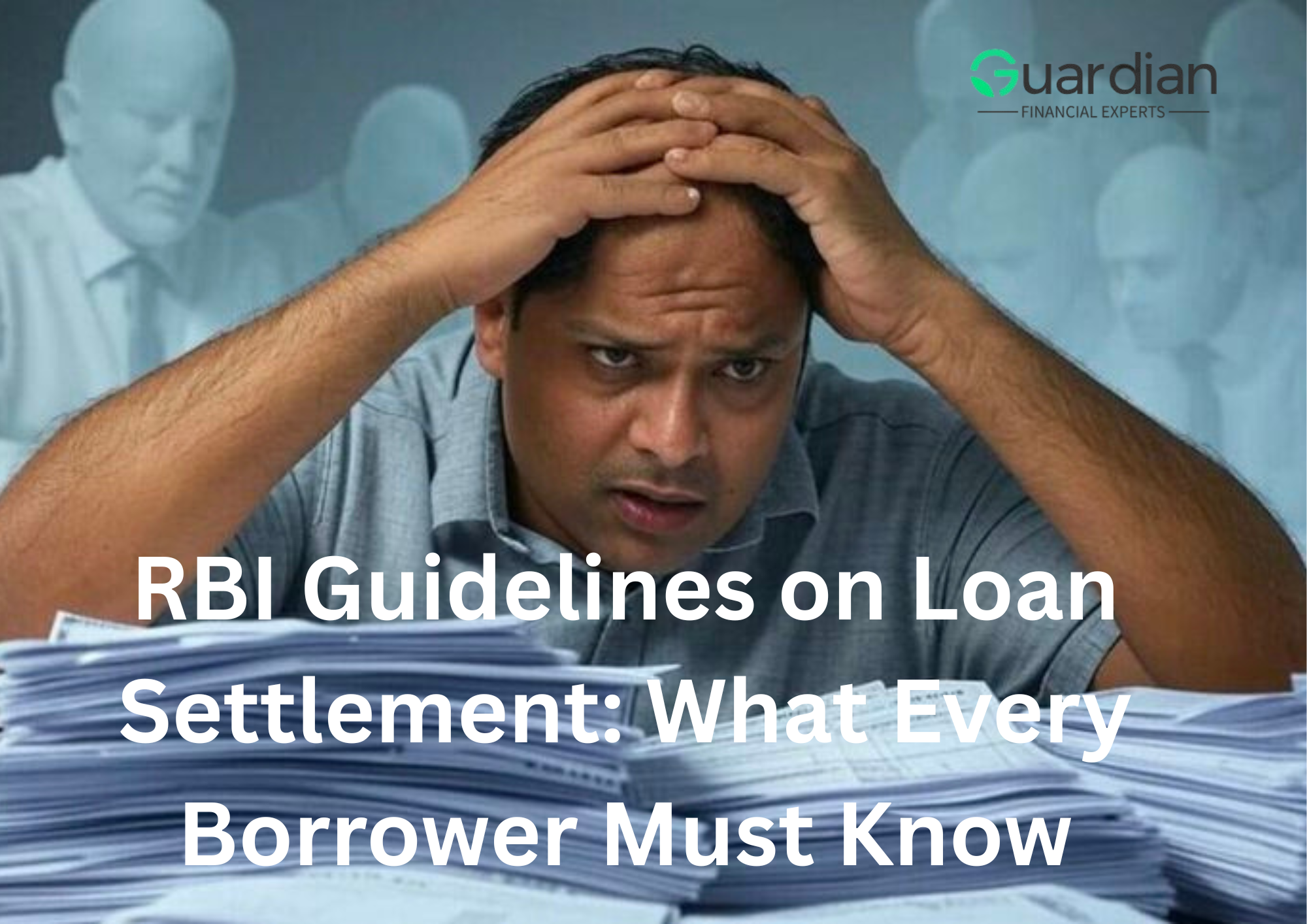 RBI Guidelines on Loan Settlement: What Every Borrower Must Know