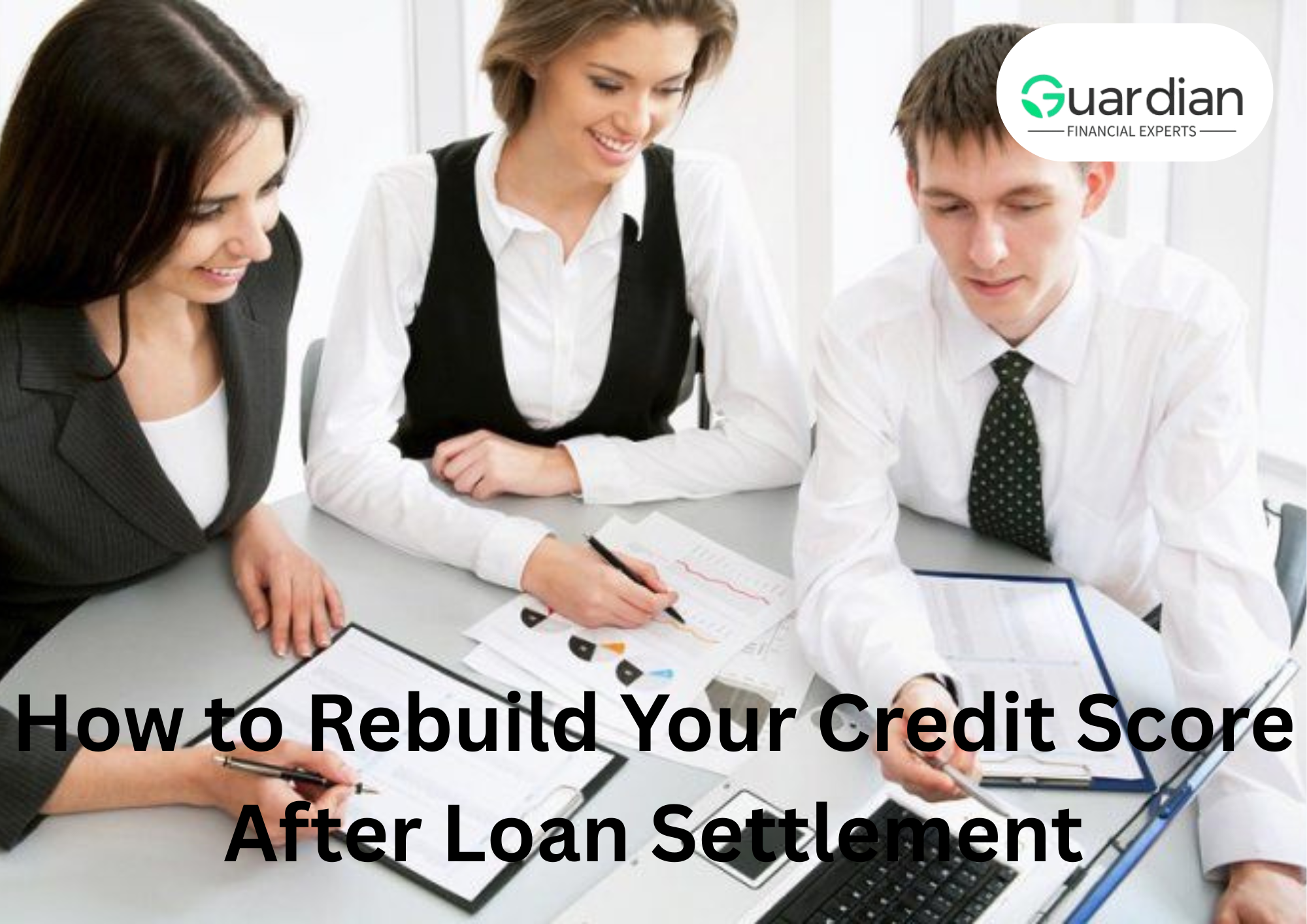 How to Rebuild Your Credit Score After Loan Settlement